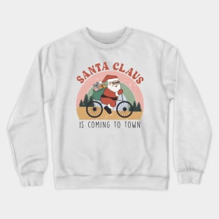 Santa Clause Is Coming to Town - On His Bike! Crewneck Sweatshirt